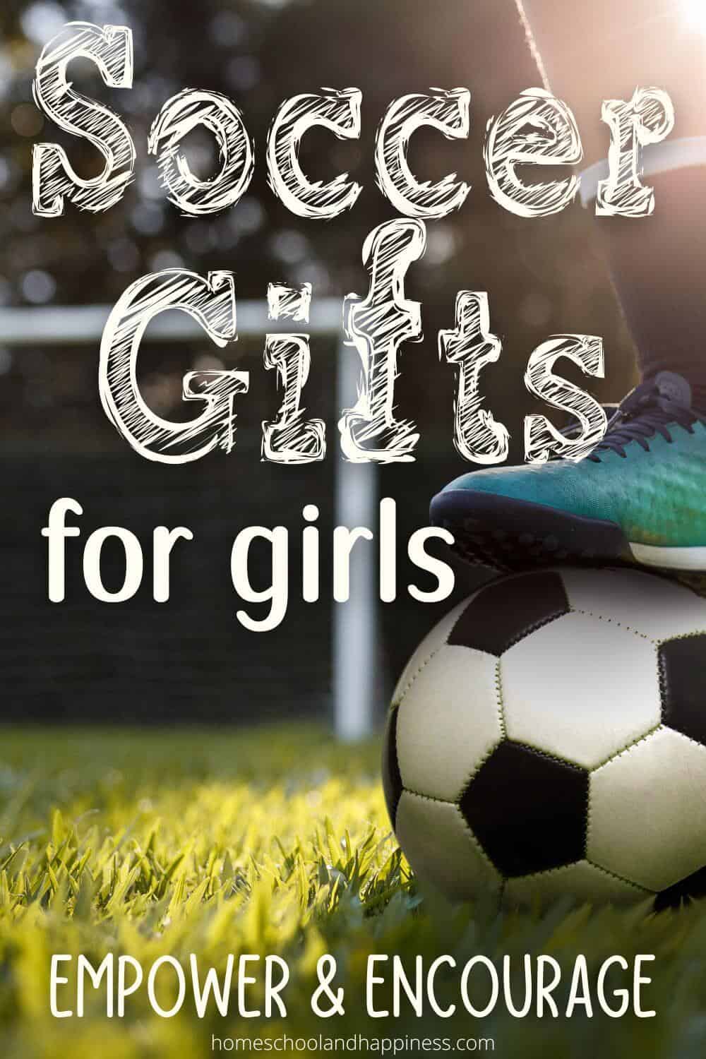 15+ Amazing Soccer Gifts for Girls to Empower & Encourage